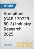 Aprepitant (CAS 170729-80-3) Industry Research 2025: Global and Regional Market Trends 2019-2024 and Forecast to 2029- Product Image