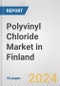 Polyvinyl Chloride Market in Finland: 2017-2023 Review and Forecast to 2027 - Product Thumbnail Image