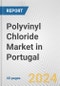 Polyvinyl Chloride Market in Portugal: 2017-2023 Review and Forecast to 2027 - Product Thumbnail Image