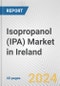 Isopropanol (IPA) Market in Ireland: 2017-2023 Review and Forecast to 2027 - Product Image