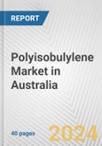 Polyisobulylene Market in Australia: 2018-2023 Review and Forecast to 2028- Product Image