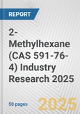 2-Methylhexane (CAS 591-76-4) Industry Research 2025: Global and Regional Market Trends 2019-2024 and Forecast to 2029- Product Image