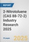 2-Nitrotoluene (CAS 88-72-2) Industry Research 2025: Global and Regional Market Trends 2019-2024 and Forecast to 2029 - Product Image