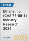 Ethanethiol (CAS 75-08-1) Industry Research 2025: Global and Regional Market Trends 2019-2024 and Forecast to 2029- Product Image