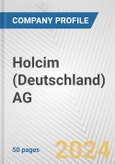 Holcim (Deutschland) AG Fundamental Company Report Including Financial, SWOT, Competitors and Industry Analysis- Product Image