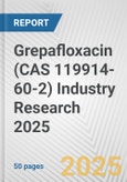 Grepafloxacin (CAS 119914-60-2) Industry Research 2025: Global and Regional Market Trends 2019-2024 and Forecast to 2029- Product Image