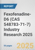 Fexofenadine-D6 (CAS 548783-71-7) Industry Research 2025: Global and Regional Market Trends 2019-2024 and Forecast to 2029- Product Image