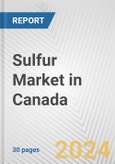 Sulfur Market in Canada: 2017-2023 Review and Forecast to 2027- Product Image
