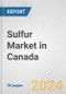 Sulfur Market in Canada: 2017-2023 Review and Forecast to 2027 - Product Thumbnail Image