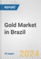 Gold Market in Brazil: 2018-2023 Review and Forecast to 2028 - Product Image