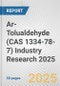 Ar-Tolualdehyde (CAS 1334-78-7) Industry Research 2025: Global and Regional Market Trends 2019-2024 and Forecast to 2029 - Product Image