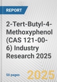 2-Tert-Butyl-4-Methoxyphenol (CAS 121-00-6) Industry Research 2025: Global and Regional Market Trends 2019-2024 and Forecast to 2029- Product Image