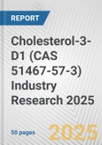 Cholesterol-3-D1 (CAS 51467-57-3) Industry Research 2025: Global and Regional Market Trends 2019-2024 and Forecast to 2029- Product Image