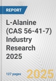 L-Alanine (CAS 56-41-7) Industry Research 2025: Global and Regional Market Trends 2019-2024 and Forecast to 2029- Product Image