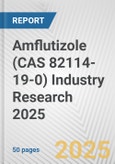 Amflutizole (CAS 82114-19-0) Industry Research 2025: Global and Regional Market Trends 2019-2024 and Forecast to 2029- Product Image