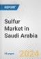 Sulfur Market in Saudi Arabia: 2017-2023 Review and Forecast to 2027 - Product Thumbnail Image