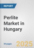 Perlite Market in Hungary: 2018-2023 Review and Forecast to 2028- Product Image