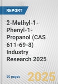 2-Methyl-1-Phenyl-1-Propanol (CAS 611-69-8) Industry Research 2025: Global and Regional Market Trends 2019-2024 and Forecast to 2029- Product Image