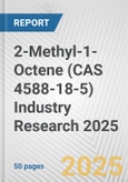 2-Methyl-1-Octene (CAS 4588-18-5) Industry Research 2025: Global and Regional Market Trends 2019-2024 and Forecast to 2029- Product Image