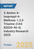 2-Amino-4-Isopropyl-6-Methoxy-1,3,5-Triazine (CAS 82020-90-4) Industry Research 2025: Global and Regional Market Trends 2019-2024 and Forecast to 2029- Product Image