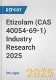 Etizolam (CAS 40054-69-1) Industry Research 2025: Global and Regional Market Trends 2019-2024 and Forecast to 2029- Product Image