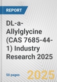 DL-a-Allylglycine (CAS 7685-44-1) Industry Research 2025: Global and Regional Market Trends 2019-2024 and Forecast to 2029- Product Image