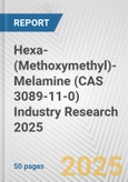 Hexa-(Methoxymethyl)-Melamine (CAS 3089-11-0) Industry Research 2025: Global and Regional Market Trends 2019-2024 and Forecast to 2029- Product Image