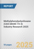 Methylphenylpolysiloxane (CAS 68440-73-3) Industry Research 2025: Global and Regional Market Trends 2019-2024 and Forecast to 2029- Product Image