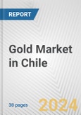 Gold Market in Chile: 2018-2023 Review and Forecast to 2028- Product Image