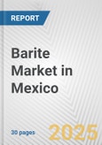 Barite Market in Mexico: 2019-2024 Review and Forecast to 2029- Product Image