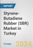 Styrene-Butadiene Rubber (SBR) Market in Turkey: 2017-2023 Review and Forecast to 2027- Product Image