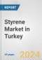 Styrene Market in Turkey: 2018-2023 Review and Forecast to 2028 - Product Image