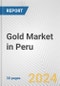 Gold Market in Peru: 2018-2023 Review and Forecast to 2028 - Product Thumbnail Image