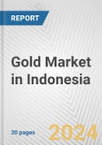 Gold Market in Indonesia: 2018-2023 Review and Forecast to 2028- Product Image