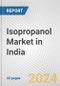 Isopropanol Market in India: 2017-2023 Review and Forecast to 2027 - Product Thumbnail Image