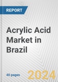 Acrylic Acid Market in Brazil: 2017-2023 Review and Forecast to 2027- Product Image