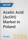 Acetic Acid (AcOH) Market in Poland: 2017-2023 Review and Forecast to 2027- Product Image