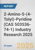 2-Amino-5-(4-Tolyl)-Pyridine (CAS 503536-74-1) Industry Research 2025: Global and Regional Market Trends 2019-2024 and Forecast to 2029- Product Image