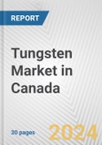 Tungsten Market in Canada: 2018-2023 Review and Forecast to 2028- Product Image