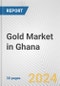 Gold Market in Ghana: 2018-2023 Review and Forecast to 2028 - Product Image