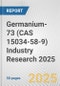 Germanium-73 (CAS 15034-58-9) Industry Research 2025: Global and Regional Market Trends 2019-2024 and Forecast to 2029 - Product Thumbnail Image