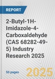 2-Butyl-1H-Imidazole-4-Carboxaldehyde (CAS 68282-49-5) Industry Research 2025: Global and Regional Market Trends 2019-2024 and Forecast to 2029- Product Image