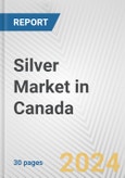 Silver Market in Canada: 2019-2024 Review and Forecast to 2029- Product Image