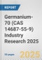 Germanium-70 (CAS 14687-55-9) Industry Research 2025: Global and Regional Market Trends 2019-2024 and Forecast to 2029 - Product Thumbnail Image