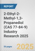 2-Ethyl-2-Methyl-1,3-Propanediol (CAS 77-84-9) Industry Research 2025: Global and Regional Market Trends 2019-2024 and Forecast to 2029- Product Image