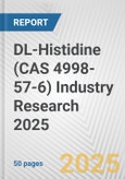 DL-Histidine (CAS 4998-57-6) Industry Research 2025: Global and Regional Market Trends 2019-2024 and Forecast to 2029- Product Image