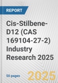 Cis-Stilbene-D12 (CAS 169104-27-2) Industry Research 2025: Global and Regional Market Trends 2019-2024 and Forecast to 2029- Product Image