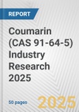 Coumarin (CAS 91-64-5) Industry Research 2025: Global and Regional Market Trends 2019-2024 and Forecast to 2029- Product Image