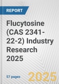 Flucytosine (CAS 2341-22-2) Industry Research 2025: Global and Regional Market Trends 2019-2024 and Forecast to 2029- Product Image