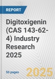 Digitoxigenin (CAS 143-62-4) Industry Research 2025: Global and Regional Market Trends 2019-2024 and Forecast to 2029- Product Image